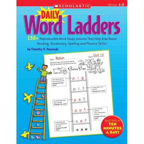 Daily Word Ladders: Grades 1-2: 150+ Reproducible Word Study Lessons That Help Kids Boost Reading, Vocabulary, Spelling and Phonics Skills!