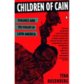 Children of Cain: Violence and the Violent in Latin America