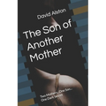 The Son of Another Mother: Two Mothers...One Son... One Dark Secret