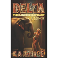 Delta the Dancing Elephant: A Memoir