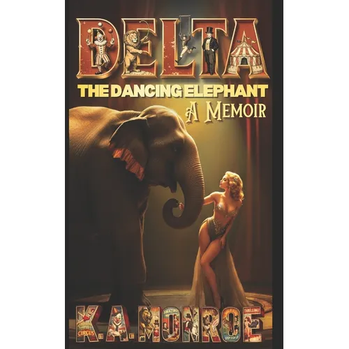Delta the Dancing Elephant: A Memoir