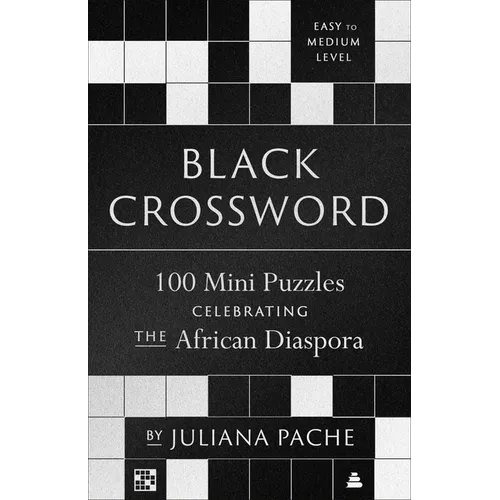 Black Crossword: 100 Mini Puzzles Celebrating the African Diaspora