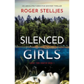 Silenced Girls: An absolutely addictive mystery thriller