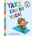 Yaks Can Do Yoga!: A story about yoga, friendship and mindfulness
