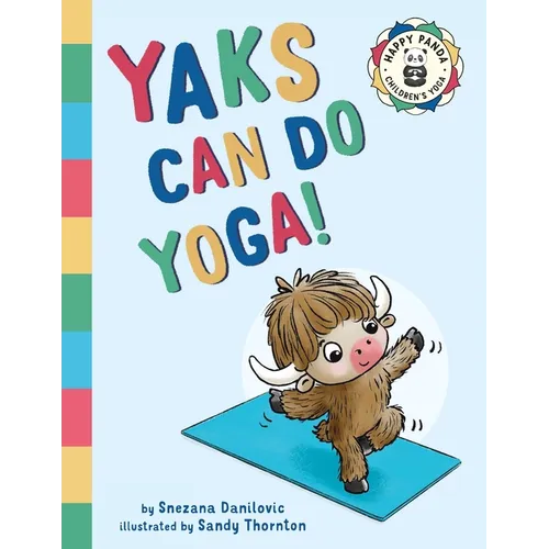 Yaks Can Do Yoga!: A story about yoga, friendship and mindfulness