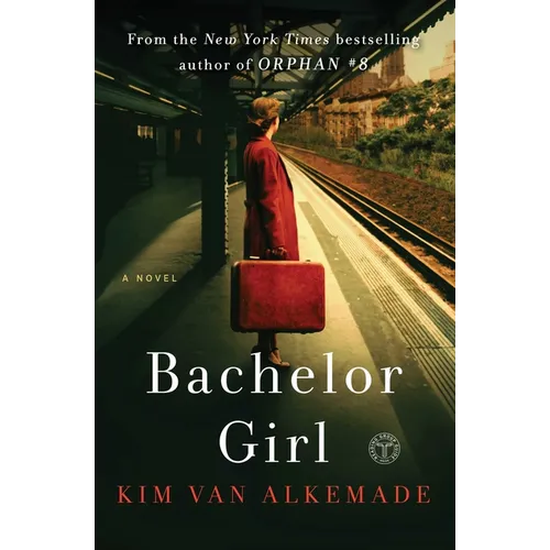 Bachelor Girl: A Novel by the Author of Orphan #8