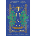 Just Discipleship: Biblical Justice in an Unjust World