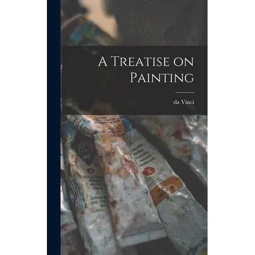 A Treatise on Painting