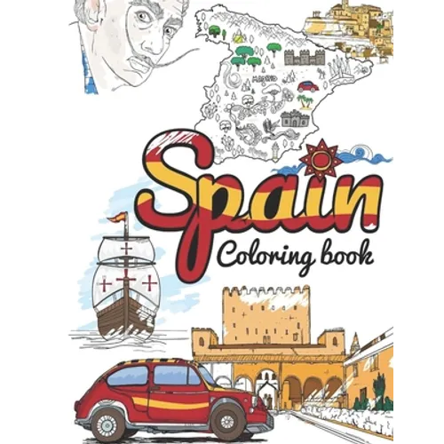 Spain Coloring Book: Adult Colouring Fun, Stress Relief Relaxation and Escape