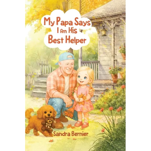 My Papa Says I am His Best Helper