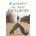 Rooster in Two Barnyards