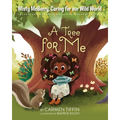 Misty McBerry, Caring for our Wild World: A Tree for Me