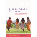 A Safe Place for Women: Surviving Domestic Abuse and Creating a Successful Future