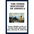 The Norse Discovery of America: The Viking Voyages to Vinland and the North Atlantic