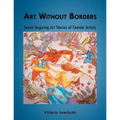 Art Without Borders: Seven Inspiring Art Stories of Female Artists