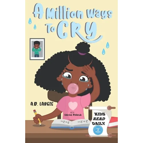 A Million Ways To Cry: Kids Read Daily Level 2 Reader