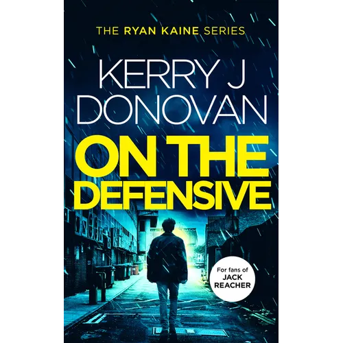 On the Defensive: Book 3 in the Ryan Kaine Series