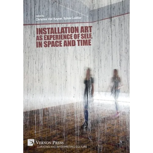 Installation art as experience of self, in space and time