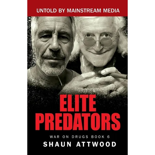Elite Predators: From Jimmy Savile and Lord Mountbatten to Jeffrey Epstein and Ghislaine Maxwell