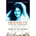 American Eve: Evelyn Nesbit, Stanford White, the Birth of the "It" Girl and the Crime of the Century