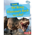 Could We Bring Dinosaurs Back to Life?