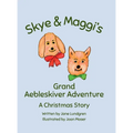 Skye & Maggi's Grand Aebleskiver Adventure: A Christmas Story