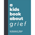 A Kids Book about Grief