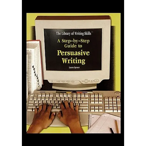A Step-By-Step Guide to Persuasive Writing