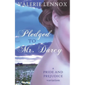 Pledged to Mr. Darcy: a Pride and Prejudice variation