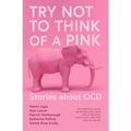 Try Not to Think of a Pink Elephant: Stories about OCD