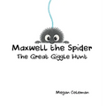 Maxwell the Spider: The Great Giggle Hunt