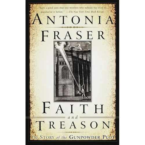 Faith and Treason: The Story of the Gunpowder Plot