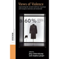 Views of Violence: Representing the Second World War in German and European Museums and Memorials