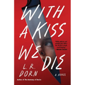 With a Kiss We Die