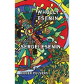Wholly Esenin: Poems by Sergei Esenin