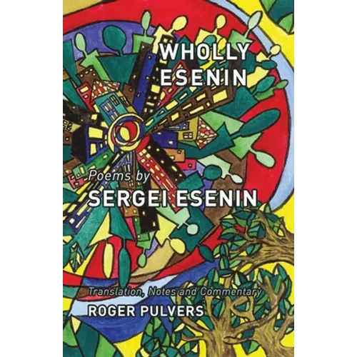 Wholly Esenin: Poems by Sergei Esenin