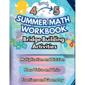 Summer Math Workbook 4-5 Grade Bridge Building Activities: 4th to 5th Grade Summer Essential Skills Practice Worksheets