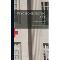 Psychoneurotic Art; Its Function in Psychotherapy