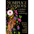 Someplace Generous: An Inclusive Romance Anthology