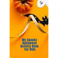 My Spooky Halloween Activity Book For Kids