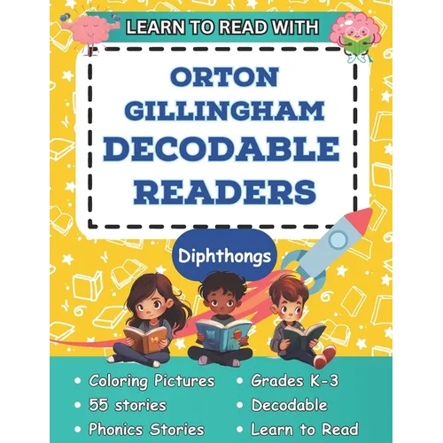 Learn to Read with Orton Gillingham Decodable Readers: Orton Gillingham Phonics Readers for Kindergarten, First Grade, Second Grade and Kids with Dysl