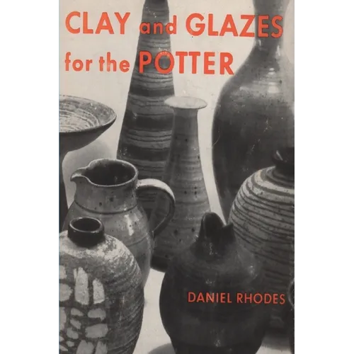Clay and Glazes for the Potter