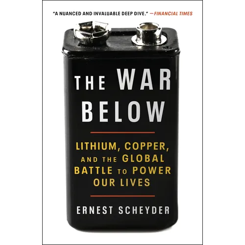 The War Below: Lithium, Copper, and the Global Battle to Power Our Lives