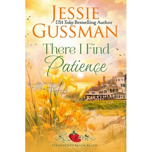 There I Find Patience (Strawberry Sands Beach Romance Book 8) (Strawberry Sands Beach Sweet Romance)