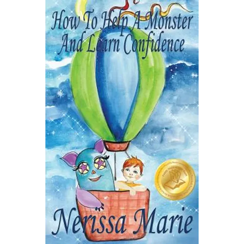 How to Help a Monster and Learn Confidence (Bedtime story about a Boy and his Monster Learning Self Confidence, Picture Books, Preschool Books, Kids A