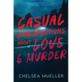 Casual Conversations About Love and Murder