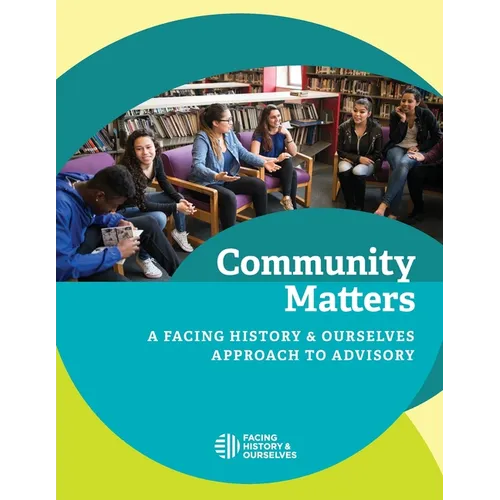 Community Matters: A Facing History and Ourselves Approach to Advisory