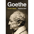 Goethe: A Life in Ideas
