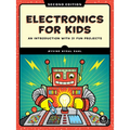 Electronics for Kids, 2nd Edition: An Introduction with 21 Fun Projects