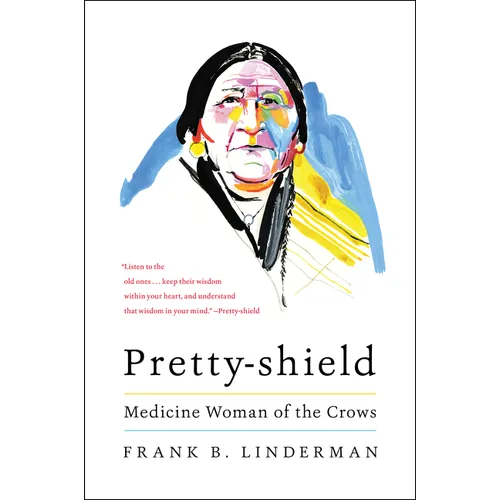 Pretty-Shield: Medicine Woman of the Crows